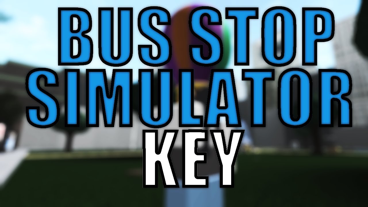Bus Stop Simulator Key ROBLOX YouTube
