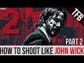 How to Shoot Like John Wick: Part 2