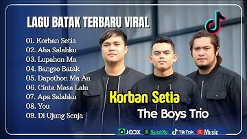 The Boys Trio - KORBAN SETIA | APA SALAHKU | LUPAHON MA | DAPOTHON MA AU || LAGU BATAK VIRAL