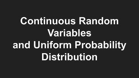 7.1 Continuous Random Variables and Uniform Probability Distribution MDM4U1 m10
