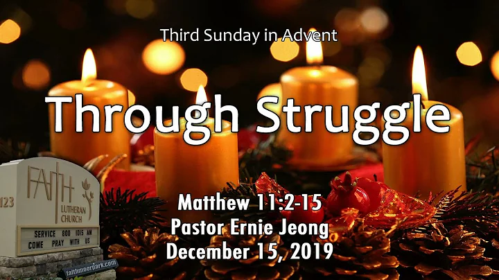 Through Struggle (Matthew 11:2-15)