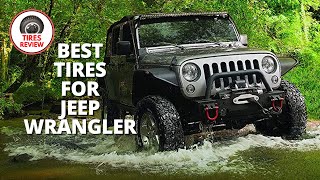 Top 5 Best Tires For Jeep Wrangler Review In 2024