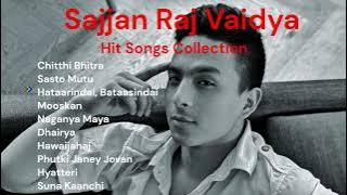 Sajjan Raj Vaidya Super Hit Songs Collection | 1 hour Non-Stop