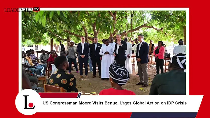 US Congressman Moore Visits Benue, Urges Global Action on IDP Crisis