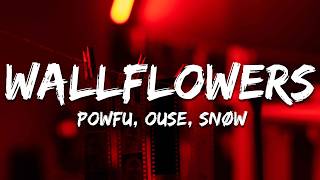 Powfu, Ouse & Snøw -  Wallflowers (Lyrics)