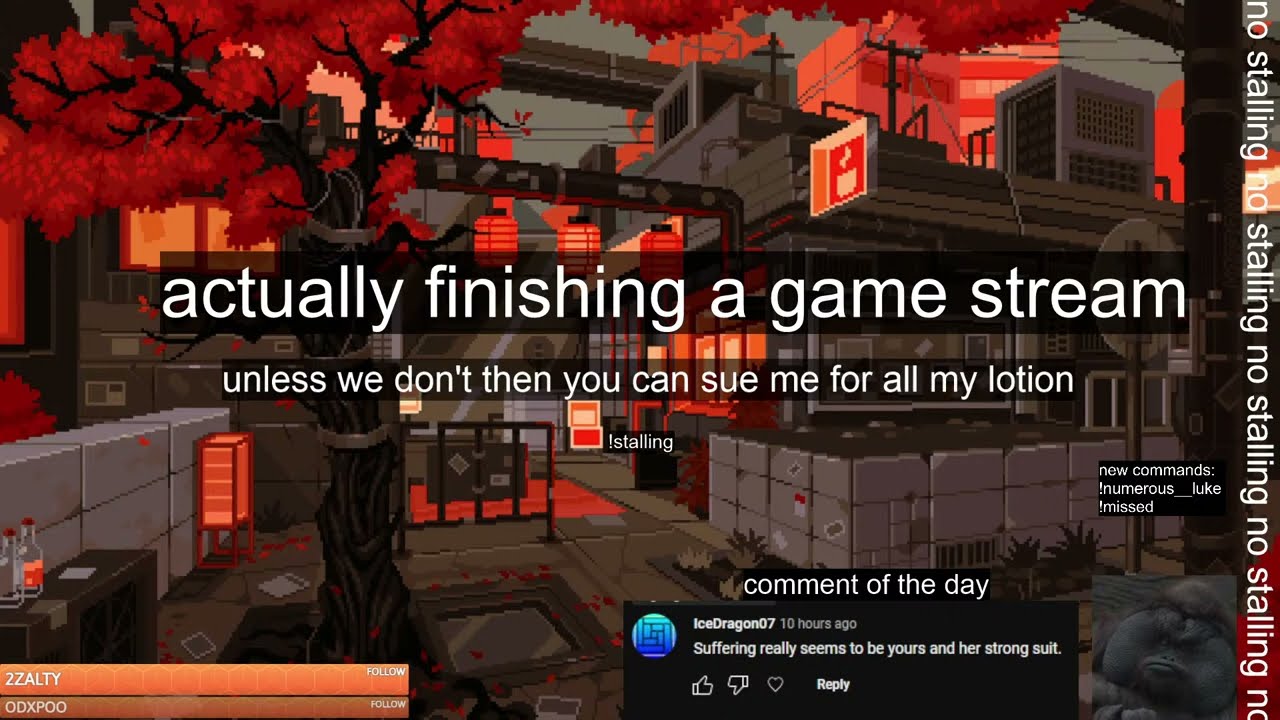 Finishing a game. Definitely. For the first time ever. No stalling. I'm not Filian. I'm not Stallson