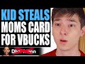 KID STEALS Mom’s Card for Vbucks, What Happens Is Shocking | Dhar Mann Parody
