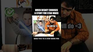 When Disney chooses story for a movie | STAR WARS