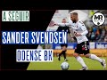 SANDER SVENDSEN | ODENSE BK | Goals, Assists &amp; Skills