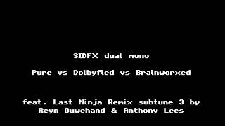 SIDFX dual mono in pure vs Dolbyfied vs Brainworxed