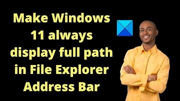 Make Windows 11 always display full path in File Explorer Address Bar