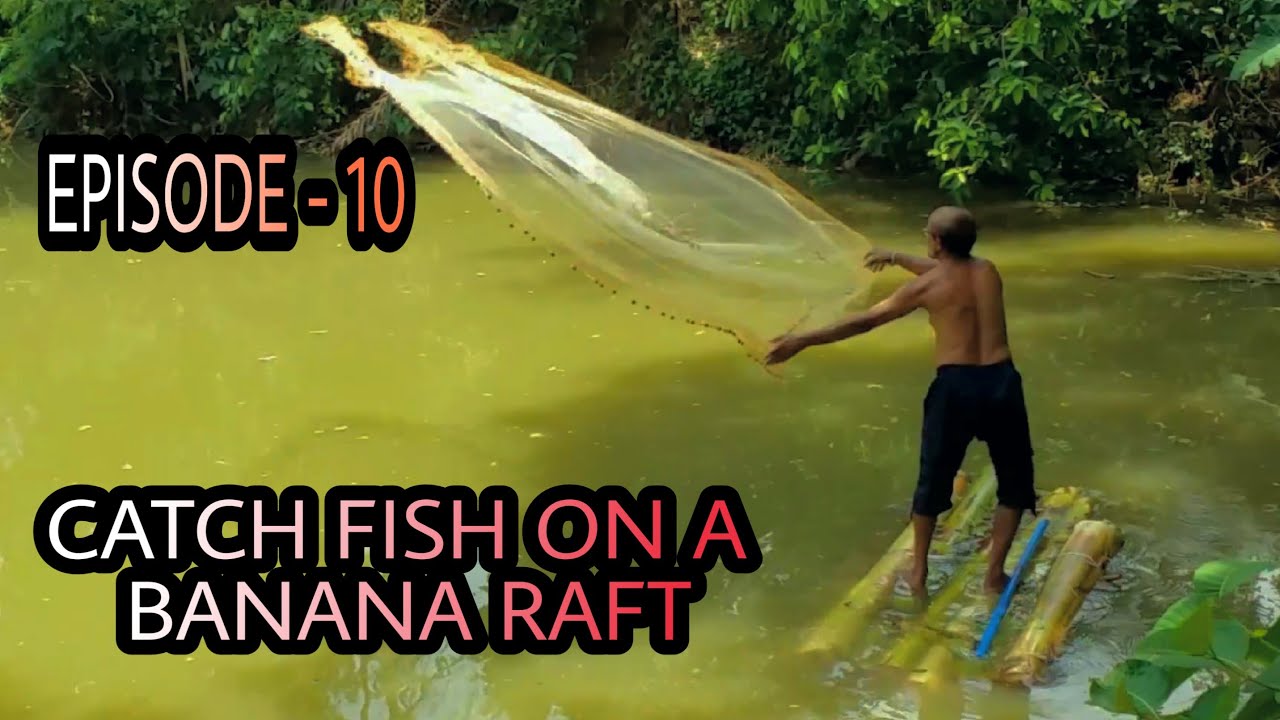 CATCH FISH ON A BANANA RAFT YouTube