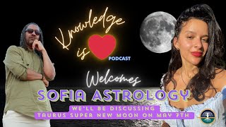 Eps 203 w/Sofia Astrology discussing Taurus Super New Moon on May 7th & Taurus Moon Natal Chart