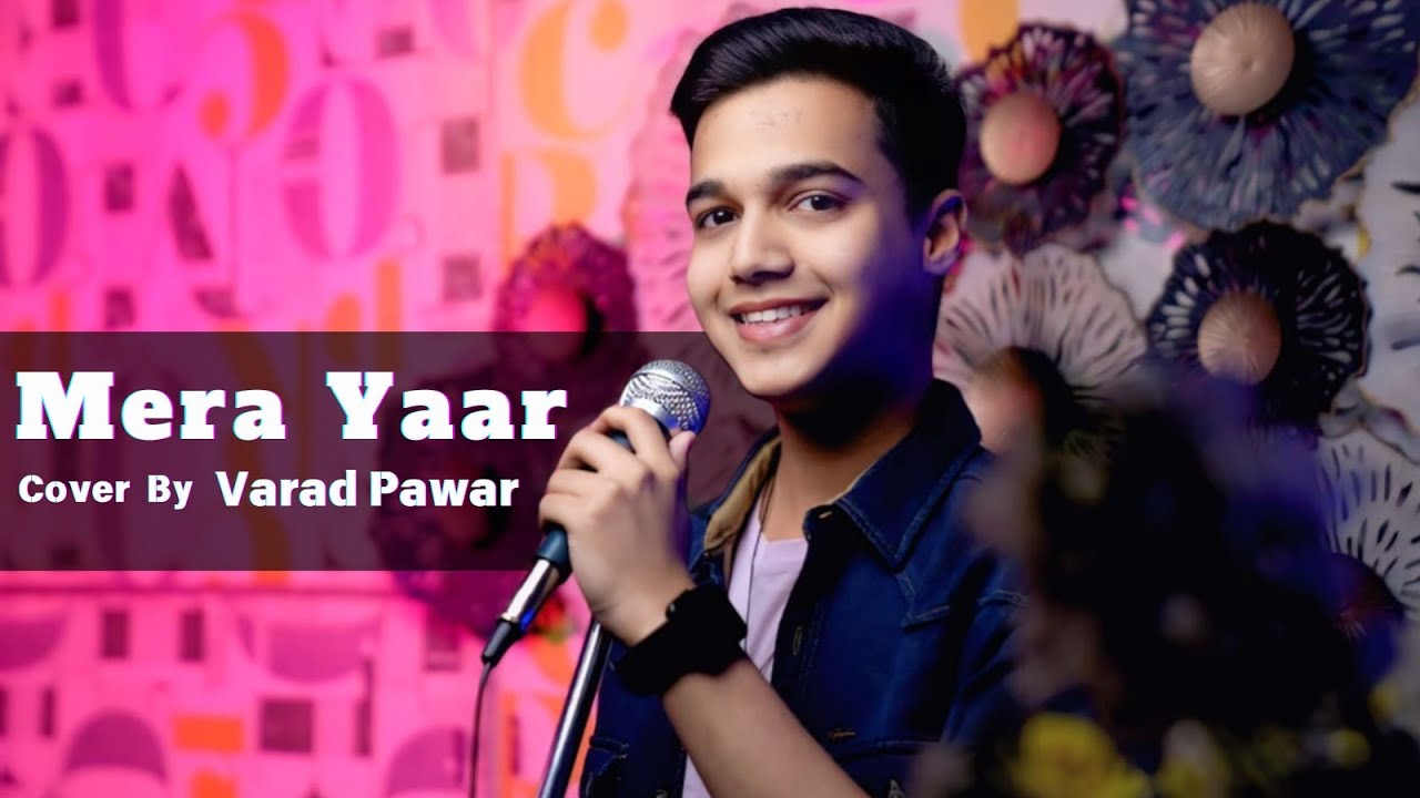Mera Yaar | By Varad Pawar | Dhvani Bhanushali | Ash King | Shloke Lal | Piyush Shazia