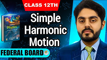 Simple harmonic motion class 12 nbf || by Atif Ahmed || Federal board || SHM || Notes + Lecture