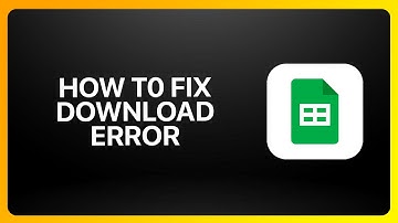 How To Fix Download Error In Google Sheets 2025! Tutorial