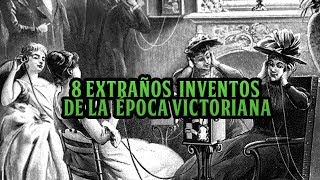 8 Extraños  inventos de la  época victoriana