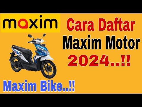 Cara Daftar Maxim Motor..!! Tutorial Daftar Maxim Driver Motor 2024 ~ Maxim Ojek Online