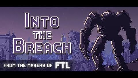 Into the Breach -- Part 4 [A Strategy Game from the Makers of FTL]