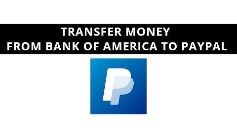 How to transfer money from bank of america to paypal