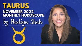 ♉️ Taurus November  2022 Astrology Horoscope by Nadiya Shah
