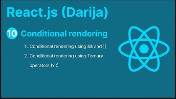 10- React JS (Darija) - Conditional Rendering in React
