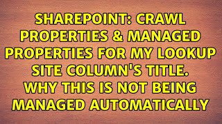 Crawl Properties & Managed Properties for my lookup site column's Title. why this is not being...