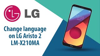 How to change language on LG Aristo 2 LM-X210MA?