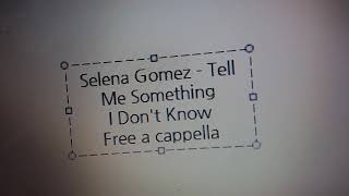 Selena gomez - tell me something i don ...