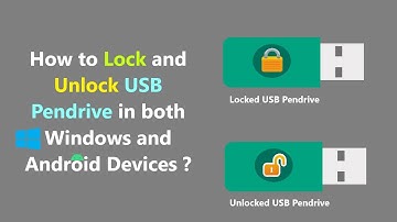 How to Lock and Unlock USB Pendrive in both Windows and Android Devices ?