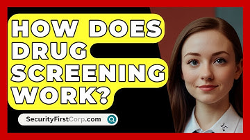 How Does Drug Screening Work? - SecurityFirstCorp.com