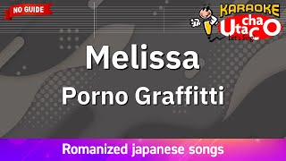 Video thumbnail of "Melissa – Porno Graffitti (Romaji Karaoke no guide)"