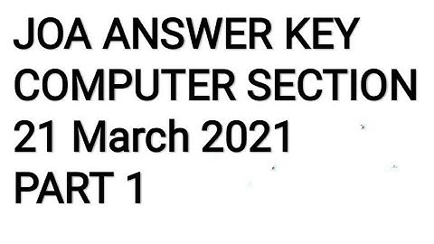 JOA ANSWER KEY  COMPUTER SECTION 21 March 2021 PART 1