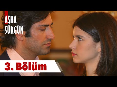 Aşka Sürgün 3. Bölüm