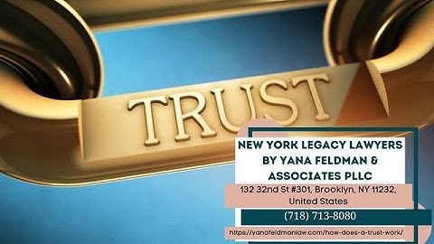 How Does a Trust Work by Yana Feldman