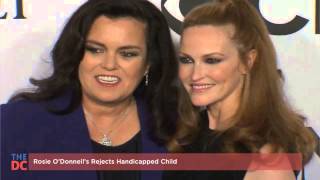 Rosie O'Donnell's Rejects Handicapped Child