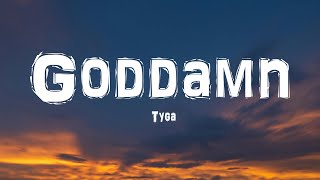 Tyga - Goddamn (Lyrics)