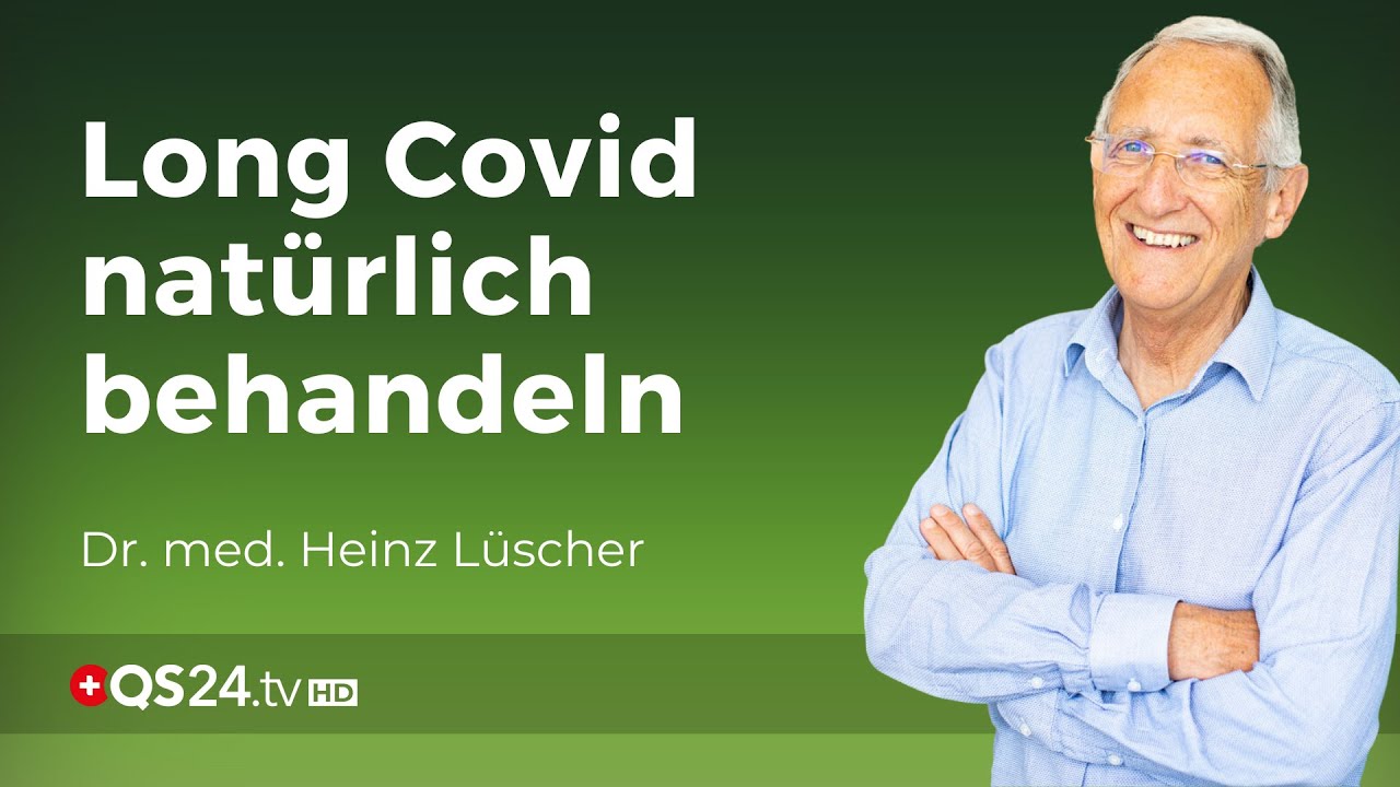 Long Covid natürlich behandeln Dr. med. Heinz Lüscher Naturmedizin