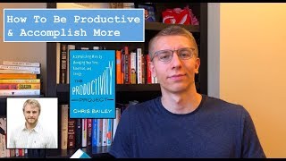 The Productivity Project by Chris Bailey I Book Review & Summary
