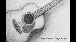 Tanpa Nama - Hanya Kamu