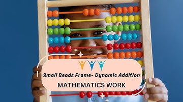 Montessori | Small Bead Frame Dynamic Addition | Montessori Mathematics | Montessori Course