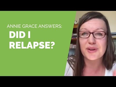 Did I relapse in my journey through alcohol addiction? Annie Grace answers.