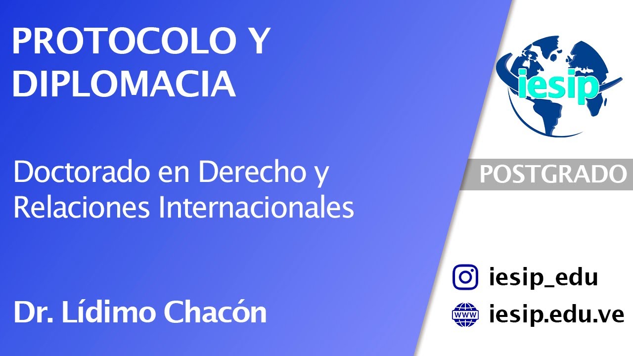 |Postgrado| Protocolo y Diplomacia - Presentación - Lídimo Chacón