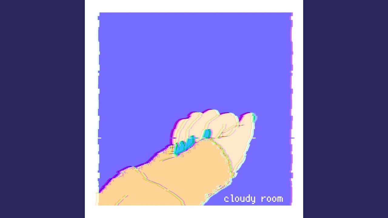 Watch cloudy room on YouTube Watch cloudy room on YouTube
