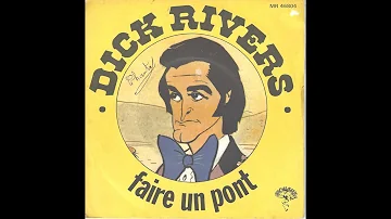 Dick Rivers - Faire un pont --