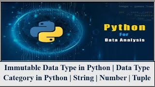 Python | Immutable Data Type in Python | Data Type Category in Python | String | Number | Tuple