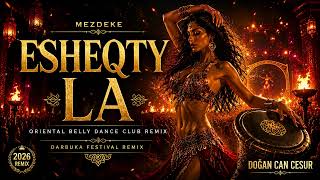 Mezdeke Esheqty La Remix 🔥 | Darbuka Festival Oriental Club Dance 2026