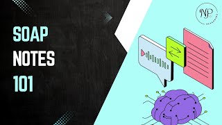 Documentation: SOAP Notes 101