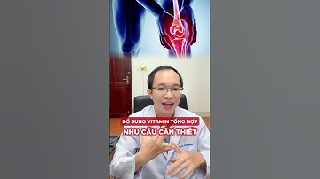 Thoái hóa khớp gối uống vitamin tổng hợp được không? | Bác Sĩ Trần Minh #shorts #bacsitranminh