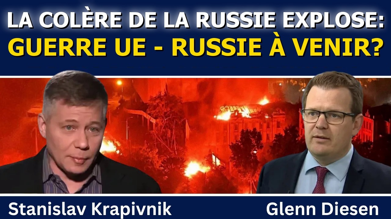 Stanislav Krapivnik : La colère de la Russie explose - Vers une guerre UE-Russie ?